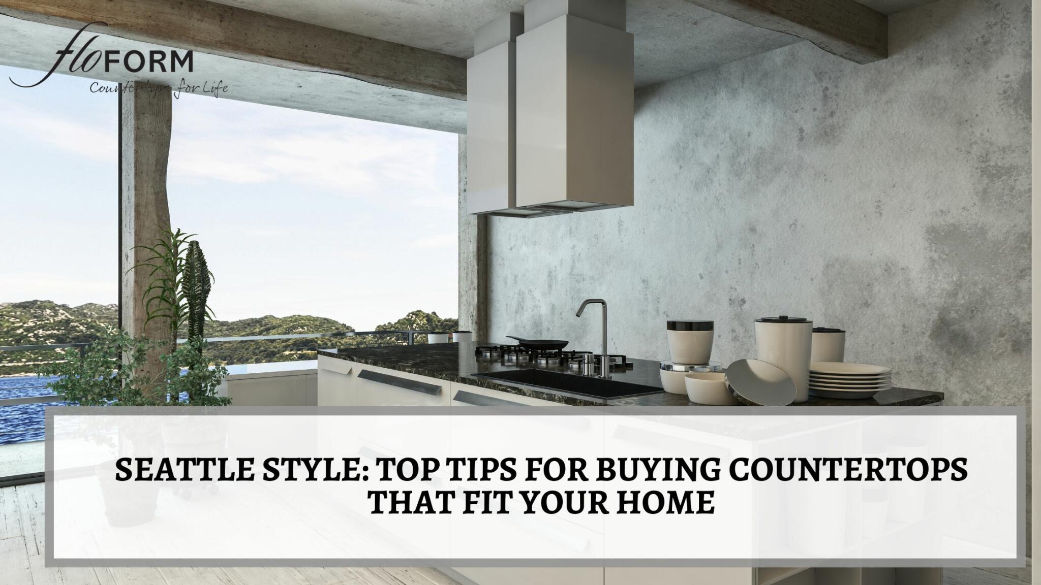 Tips for buying countertops in Seattle